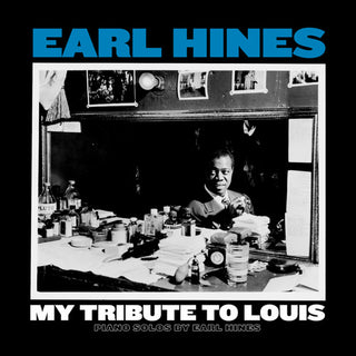 Earl Hines- My Tribute To Louis: Piano Solos By Earl Hines