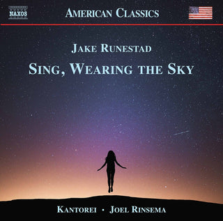 the album cover for Runestad / Kantorei / Rinsema - Sing Wearing the Sky