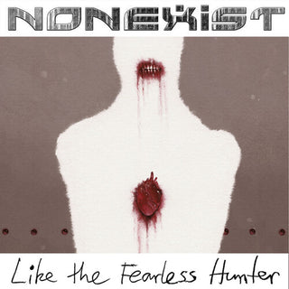 Nonexist- Like The Fearless Hunter