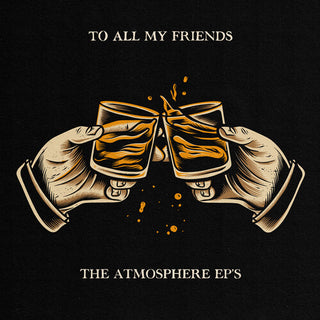 Atmosphere- To All My Friends, Blood Makes The Blade Holy: The Atmosphere EP's