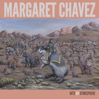 Margaret Chavez- Into An Atmosphere