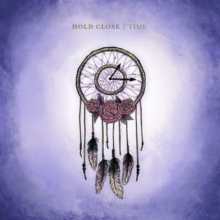 Hold Close- Time