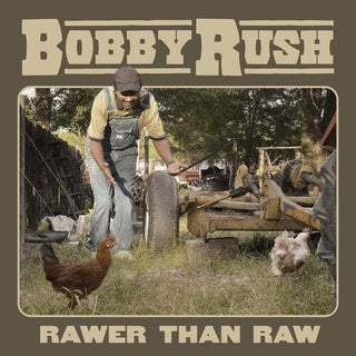 Bobby Rush- Rawer Than Raw