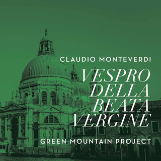 the album cover for Monteverdi / Green Mountain Project - Vespro Della Beata Vergine