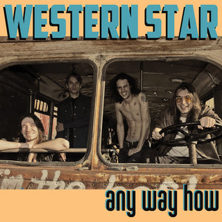 Western Star- Any Way How