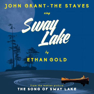 Ethan Gold with John Grant & the Staves- Sway Lake