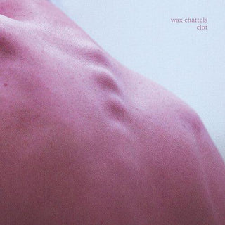 Wax Chattels- Clot (Orchid Vinyl)