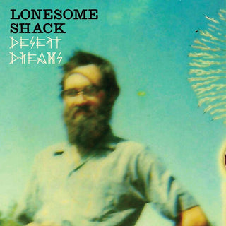 the album cover for Lonesome Shack - Desert Dreams
