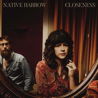 Native Harrow- Closeness (Indie Exclusive)