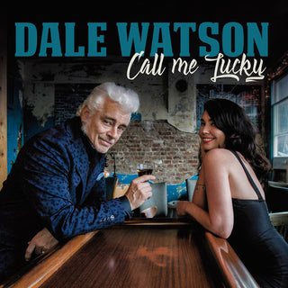 Dale Watson- Call Me Lucky