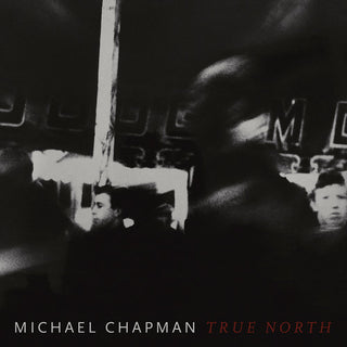 the album cover for Michael Chapman - True North