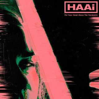 Haai- Put Your Head Above The Parakeets