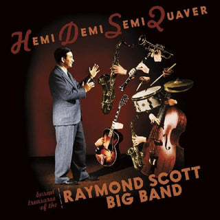 the album cover for Raymond Scott - Hemidemisemiquaver- Buried Treasures Of Raymond Scott Big Band