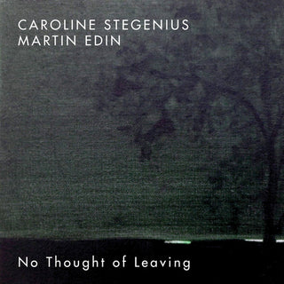 the album cover for Caroline Stegenius - No Thought of Leaving