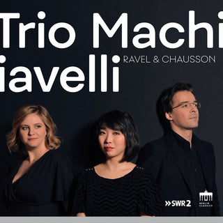 the album cover for Chausson / Trio Machiavelli - Ravel & Chausson