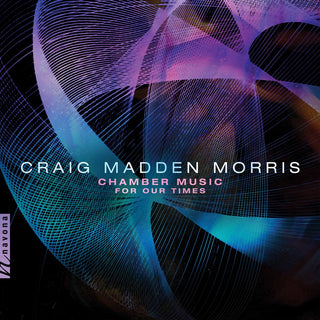 the album cover for Morris - Chamber Music for Our Times