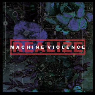 Realize- Machine Violence