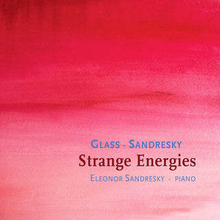 the album cover for Eleonor Sandresky - Glass/Sandresky: Strange Energies