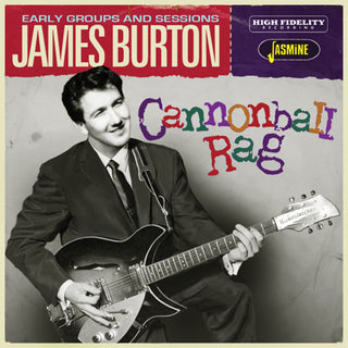 the album cover for James Burton - Cannonball Rag - Early Groups And Sessions