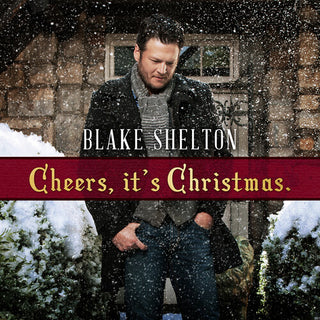 Blake Shelton- Cheers It's Christmas (Deluxe Edition)