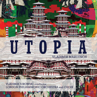 the album cover for London Philharmonic Orchestra / Vladimir Jurowski - Martynov: Utopia