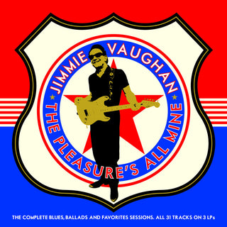 the album cover for Jimmie Vaughan - The Pleasure's All Mine (The Complete Blues, Ballads And Favourites)