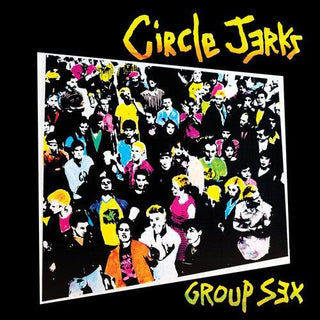 Circle Jerks- Group Sex 40th Anniversary Edition (Anniversary Edition)