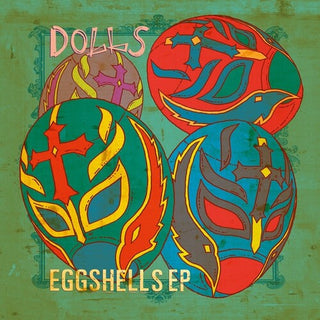 The Dolls- Eggshells