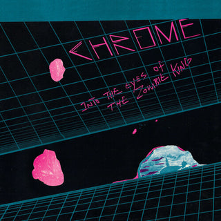 Chrome- Into The Eyes Of The Zombie King