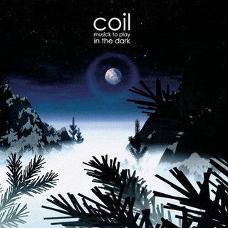 Coil- Musick To Play In The Dark