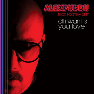 Alex Puddu- All I Want Is Your Love