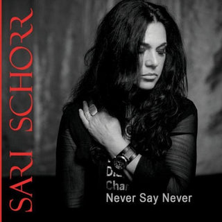 the album cover for Sari Schorr - Never Say Never
