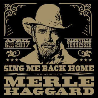 the album cover for Various Artists - Sing Me Back Home: The Music Of Merle Haggard [2 CD/DVD]