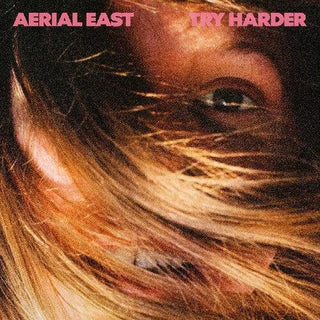 Aerial East- Try Harder