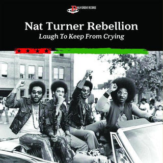 Nat Turner Rebellion- Laugh To Keep From Crying