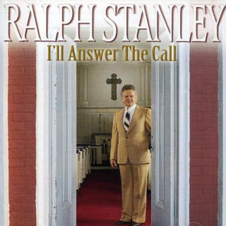 the album cover for Ralph Stanley - I'll Answer the Call