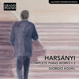 the album cover for Harsanyi / Koukl - Complete Piano Works 3