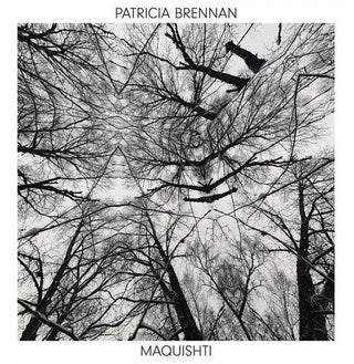 Patricia Brennan- Maquishti