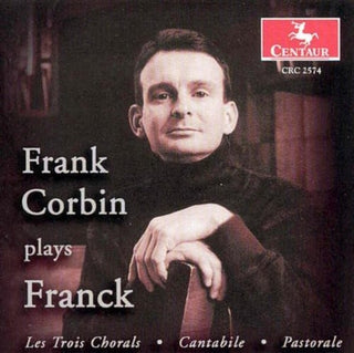 the album cover for Franck / Corbin - Chorale 1 From Les Trois Chora