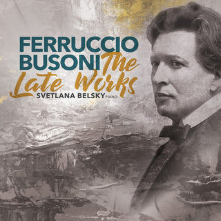 the album cover for Busoni / Belsky - Late Works