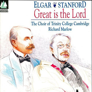 the album cover for Elgar / Marlow / Cambridge Trinity Coll Choir - Great Is Lord