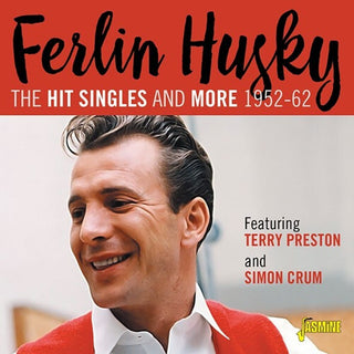 the album cover for Ferlin Husky - Hit Singles Collection 1952-1962 Featuring Terry Preston & Simon Crum