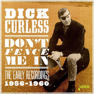 the album cover for Dick Curless - Don't Fence Me In - The Early Recordings, 1956-1960
