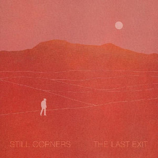 the album cover for Still Corners - The Last Exit