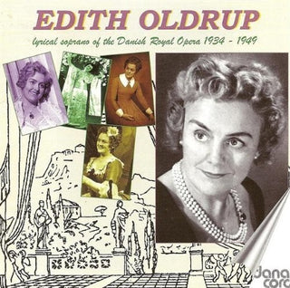 the album cover for Edith Oldrup - Lyrical Soprano Of Danish Royal Opera 1934-1949