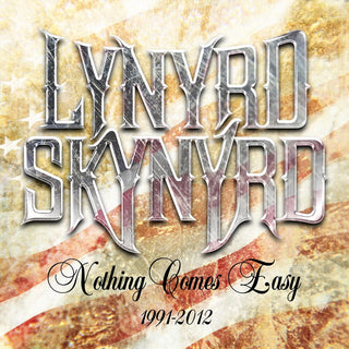 the album cover for Lynyrd Skynyrd - Nothing Comes Easy: 1991-2012