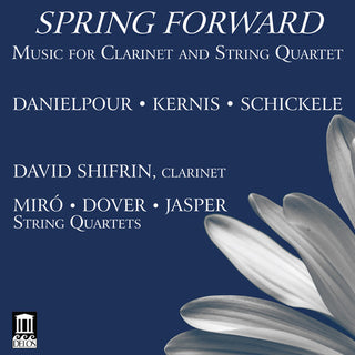 the album cover for Danielpour / Shifrin / Jasper String Quartet - Spring Forward
