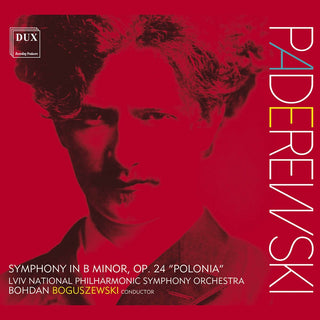 the album cover for Paderewski / Boguszewski - Symphony in B Minor 24