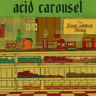 Acid Carousel- The Most Oddest Thing