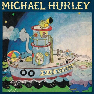 Michael Hurley- Blue Navigator